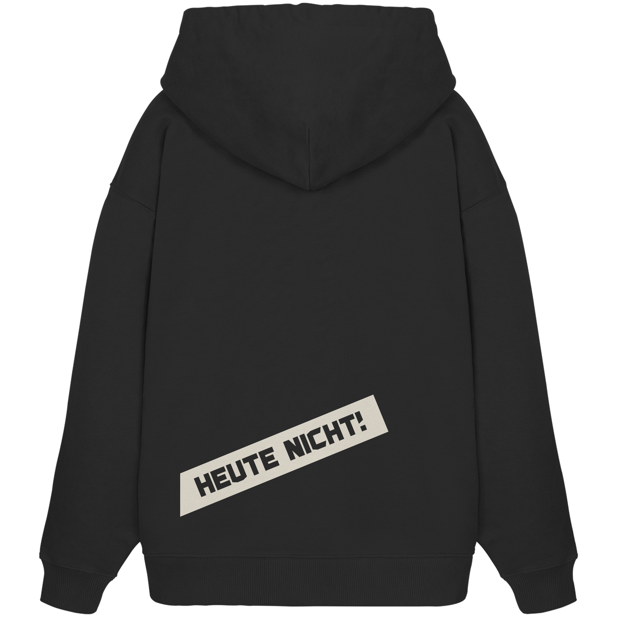BERLIN BOUNCER Oversize Hoodie in Schwarz, Rückansicht mit Druck HEUTE NICHT!