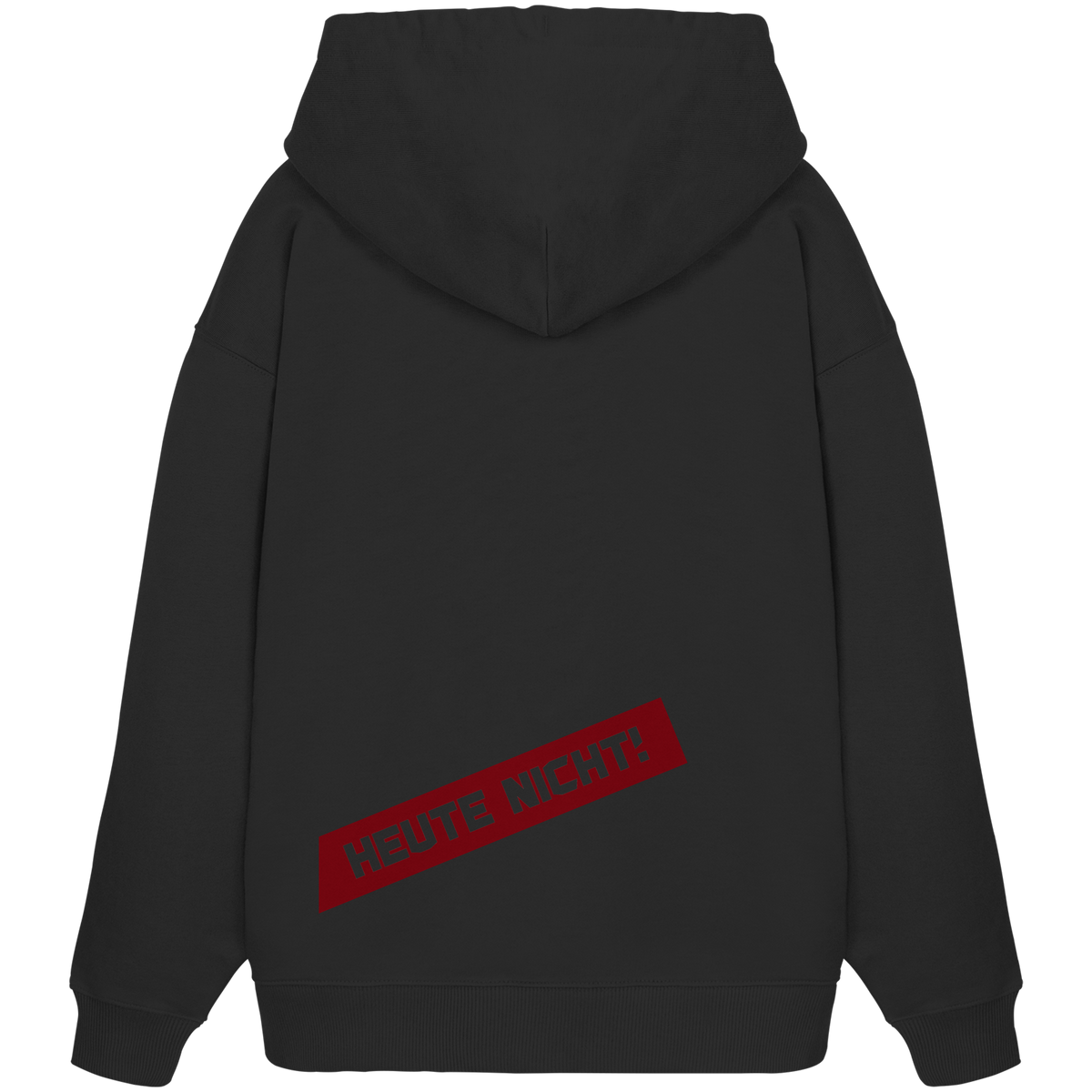 BERLIN BOUNCER · RED ED. Oversize Hoodie in Schwarz, Rückansicht mit Druck HEUTE NICHT! in Blutrot